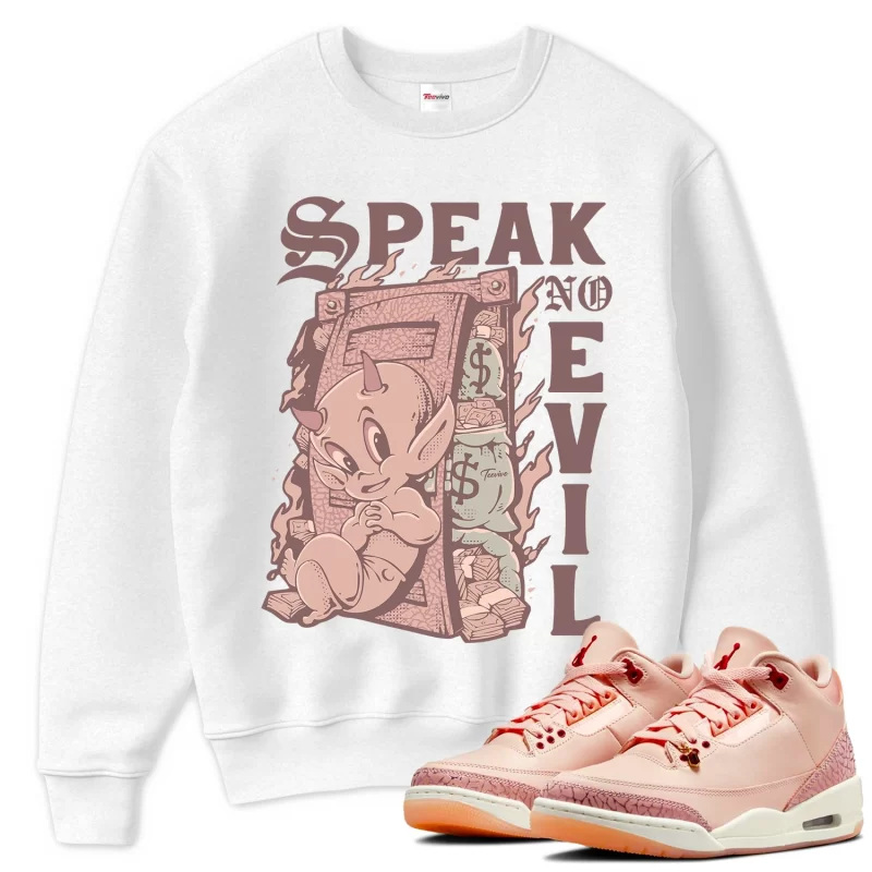 TeeVivo Sweatshirt Match Air Jordan 3 Retro Valentines Day Treat Yourself Speak no evil – Air Jordan 3 Sweatshirt, AJ3 Sweatshirt