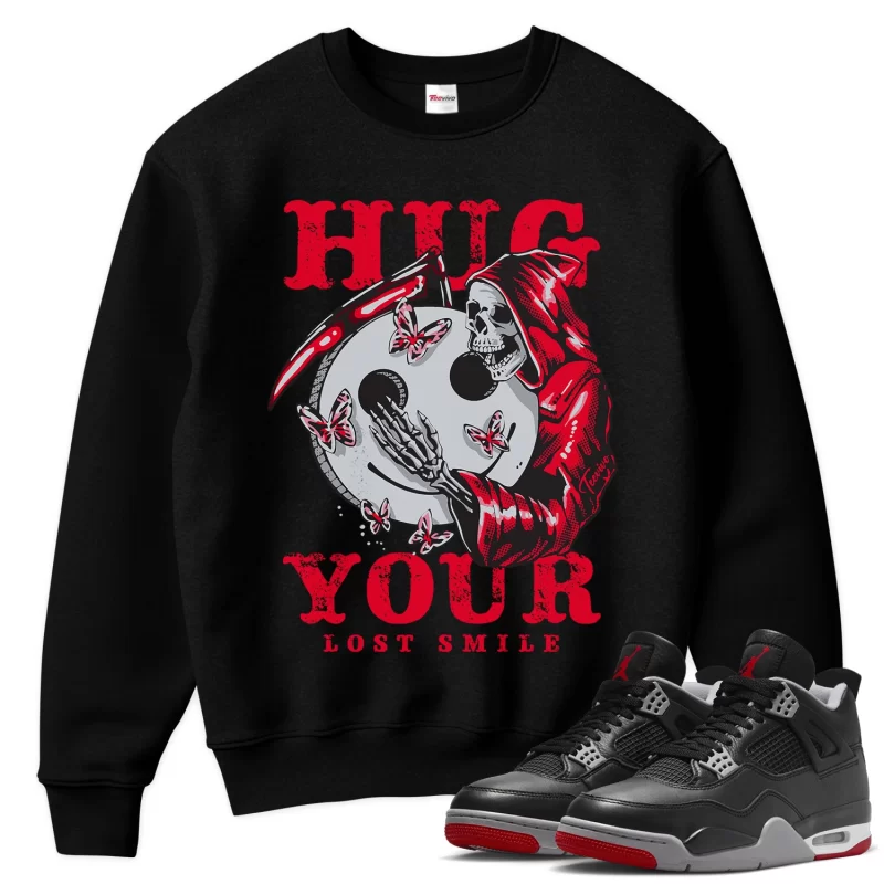 TeeVivo Sweatshirt Match Air Jordan 4 Retro Bred Reimagined Hug your lost smile – Air Jordan 4 Sweatshirt, AJ4 Sweatshirt