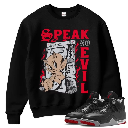TeeVivo Sweatshirt Match Air Jordan 4 Retro Bred Reimagined Speak no evil – Air Jordan 4 Sweatshirt, AJ4 Sweatshirt