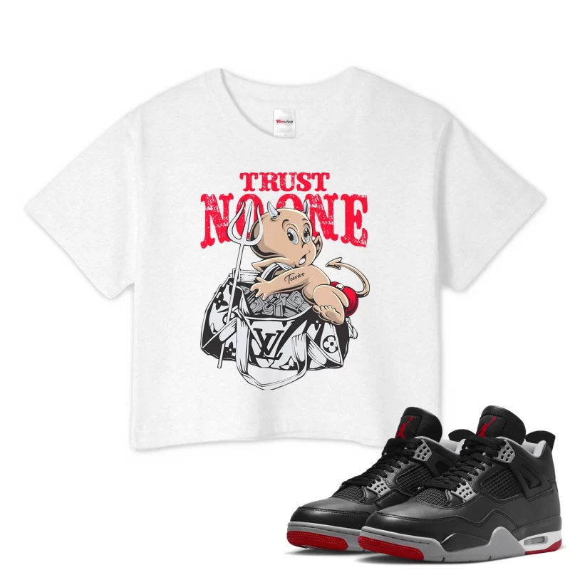 TeeVivo Crop Top Match Air Jordan 4 Retro Bred Reimagined Trust no one – Air Jordan 4 Crop Top, AJ4 Crop Top