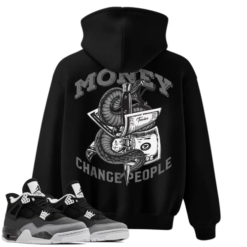 TeeVivo Hoodie Match Air Jordan 4 Retro Fear Money change people – Air Jordan 4 Hoodie, AJ4 Hoodie