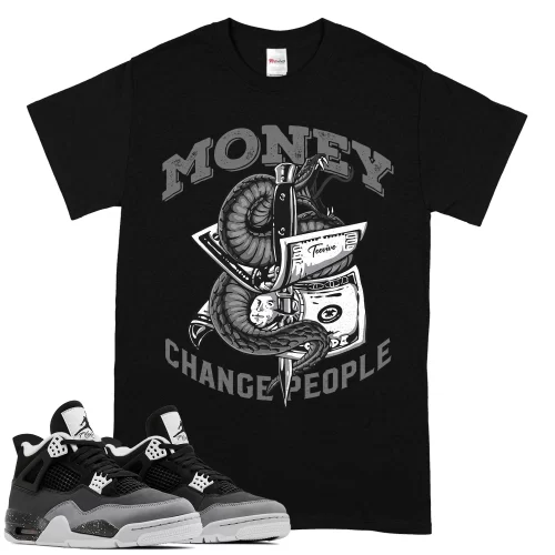 TeeVivo T-Shirt Match Air Jordan 4 Retro Fear Money change people – Air Jordan 4 Shirt, AJ4 Shirt