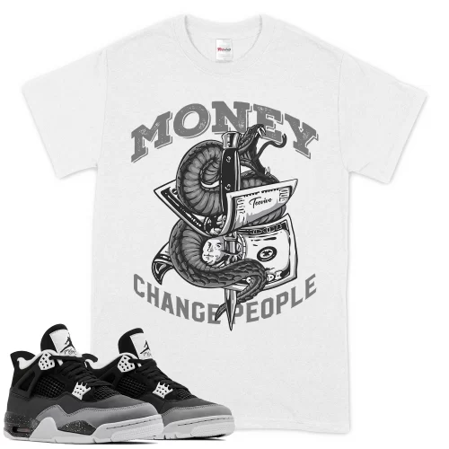 TeeVivo T-Shirt Match Air Jordan 4 Retro Fear Money change people – Air Jordan 4 Shirt, AJ4 Shirt