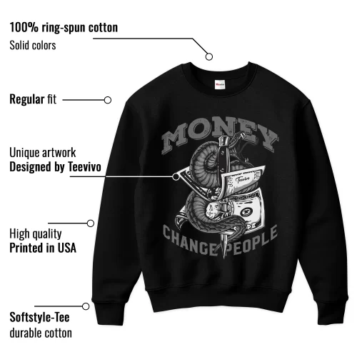 TeeVivo Sweatshirt Match Air Jordan 4 Retro Fear Money change people – Air Jordan 4 Sweatshirt, AJ4 Sweatshirt