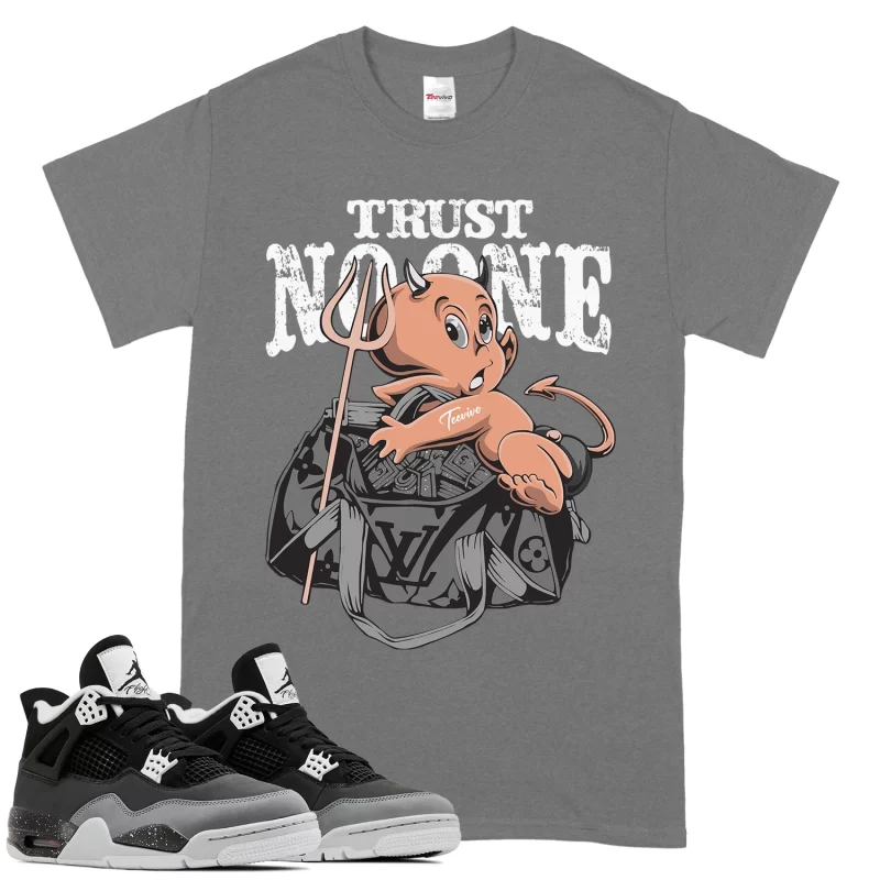 TeeVivo T-Shirt Match Air Jordan 4 Retro Fear Trust no one – Air Jordan 4 Shirt, AJ4 Shirt
