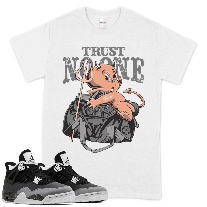 TeeVivo T-Shirt Match Air Jordan 4 Retro Fear Trust no one – Air Jordan 4 Shirt, AJ4 Shirt