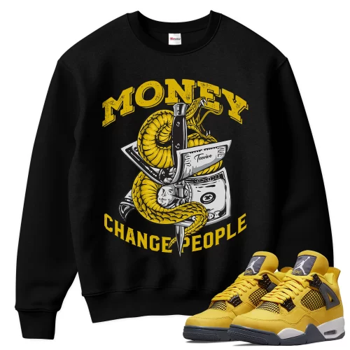 TeeVivo Sweatshirt Match Air Jordan 4 Retro Lightning Money change people – Air Jordan 4 Sweatshirt, AJ4 Sweatshirt