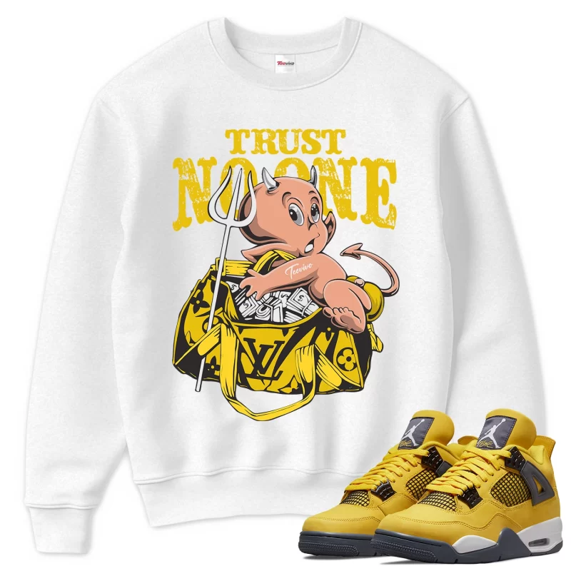 TeeVivo Sweatshirt Match Air Jordan 4 Retro Lightning Trust no one – Air Jordan 4 Sweatshirt, AJ4 Sweatshirt