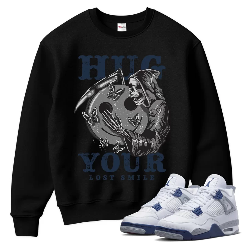 TeeVivo Sweatshirt Match Air Jordan 4 Retro Midnight Navy Hug your lost smile – Air Jordan 4 Sweatshirt, AJ4 Sweatshirt