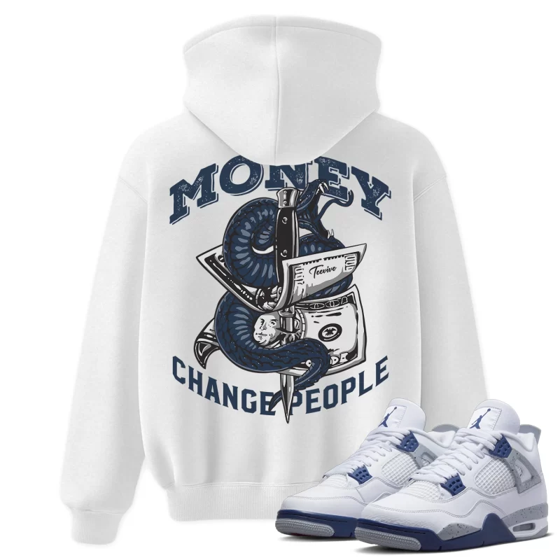 TeeVivo Hoodie Match Air Jordan 4 Retro Midnight Navy Money change people – Air Jordan 4 Hoodie, AJ4 Hoodie