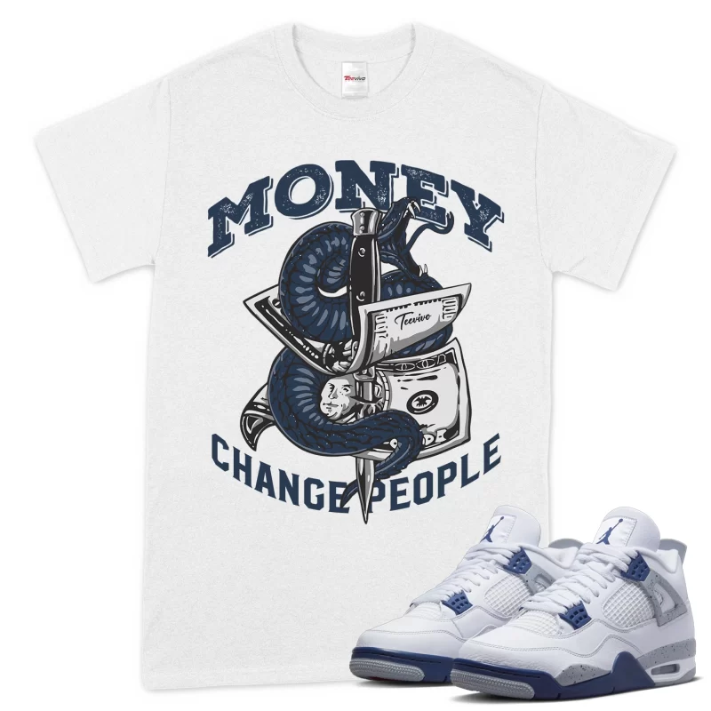 TeeVivo T-Shirt Match Air Jordan 4 Retro Midnight Navy Money change people – Air Jordan 4 Shirt, AJ4 Shirt