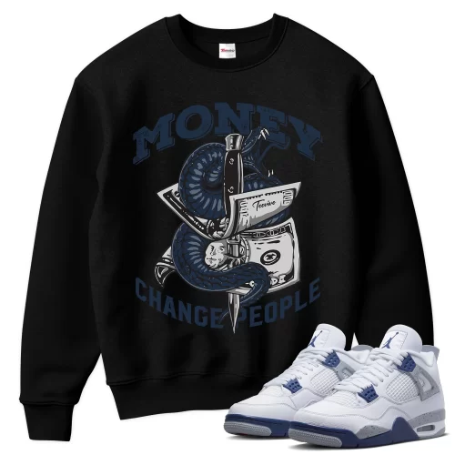 TeeVivo Sweatshirt Match Air Jordan 4 Retro Midnight Navy Money change people – Air Jordan 4 Sweatshirt, AJ4 Sweatshirt