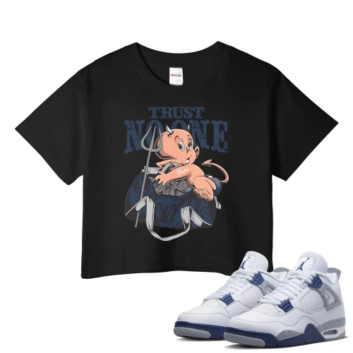TeeVivo Crop Top Match Air Jordan 4 Retro Midnight Navy Trust no one – Air Jordan 4 Crop Top, AJ4 Crop Top