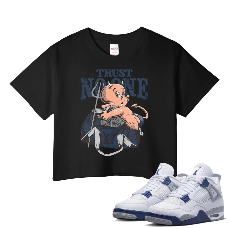 TeeVivo Crop Top Match Air Jordan 4 Retro Midnight Navy Trust no one – Air Jordan 4 Crop Top, AJ4 Crop Top