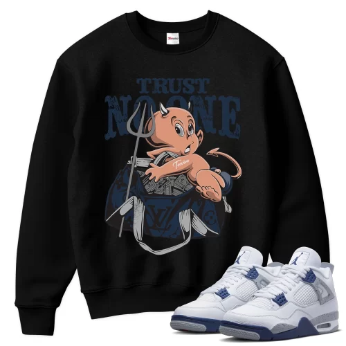 TeeVivo Sweatshirt Match Air Jordan 4 Retro Midnight Navy Trust no one – Air Jordan 4 Sweatshirt, AJ4 Sweatshirt