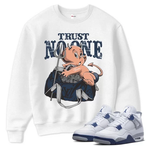 TeeVivo Sweatshirt Match Air Jordan 4 Retro Midnight Navy Trust no one – Air Jordan 4 Sweatshirt, AJ4 Sweatshirt