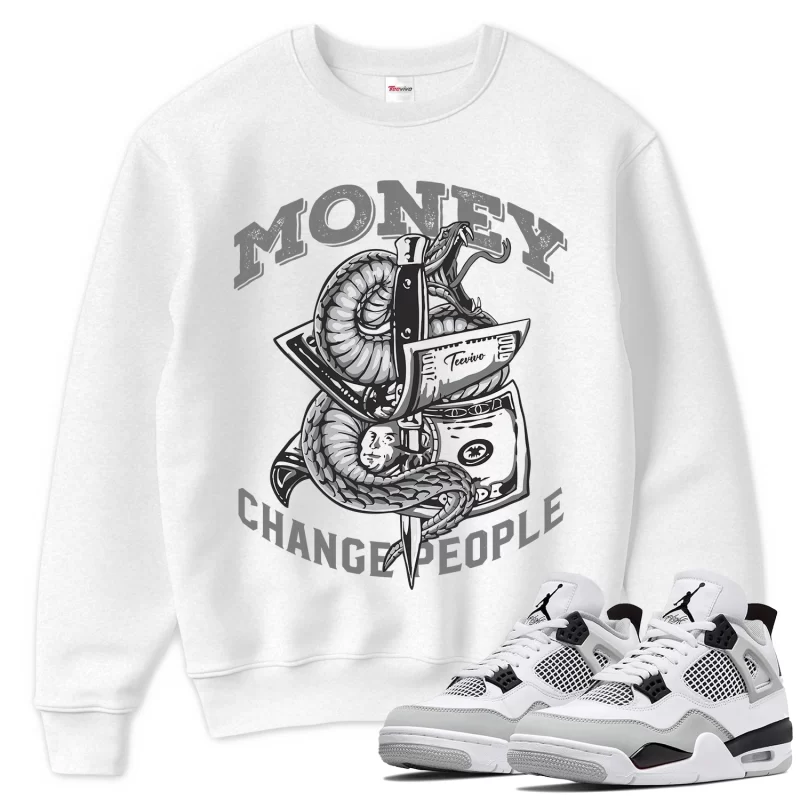 TeeVivo Sweatshirt Match Air Jordan 4 Retro Military Black Money change people – Air Jordan 4 Sweatshirt, AJ4 Sweatshirt