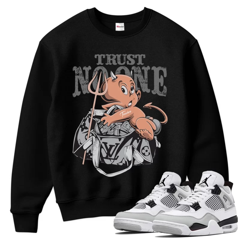 TeeVivo Sweatshirt Match Air Jordan 4 Retro Military Black Trust no one – Air Jordan 4 Sweatshirt, AJ4 Sweatshirt