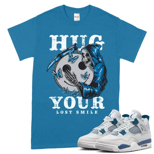 TeeVivo T-Shirt Match Air Jordan 4 Retro Military Blue Hug your lost smile – Air Jordan 4 Shirt, AJ4 Shirt