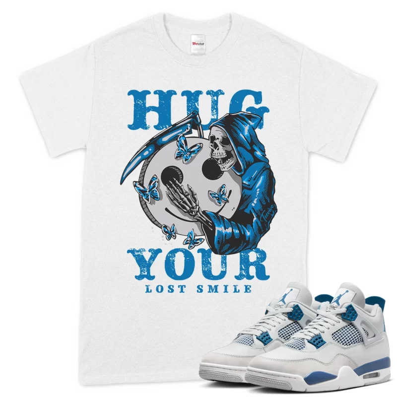 TeeVivo T-Shirt Match Air Jordan 4 Retro Military Blue Hug your lost smile – Air Jordan 4 Shirt, AJ4 Shirt