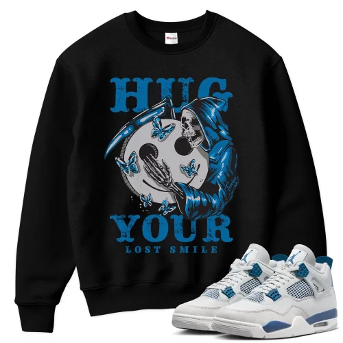 TeeVivo Sweatshirt Match Air Jordan 4 Retro Military Blue Hug your lost smile – Air Jordan 4 Sweatshirt, AJ4 Sweatshirt