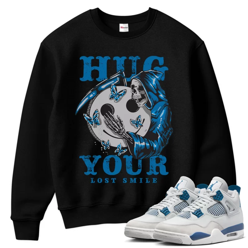 TeeVivo Sweatshirt Match Air Jordan 4 Retro Military Blue Hug your lost smile – Air Jordan 4 Sweatshirt, AJ4 Sweatshirt