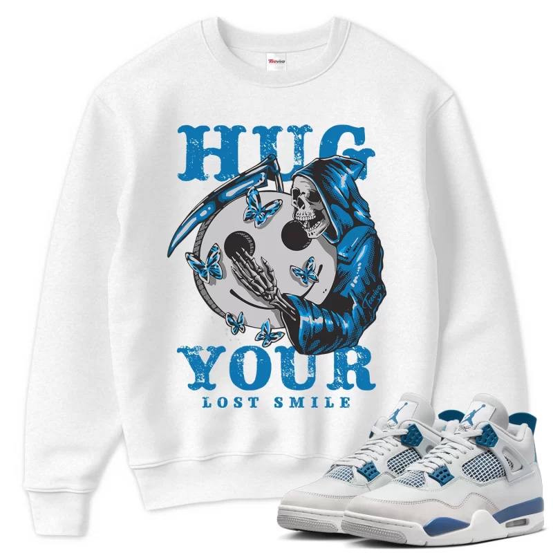 TeeVivo Sweatshirt Match Air Jordan 4 Retro Military Blue Hug your lost smile – Air Jordan 4 Sweatshirt, AJ4 Sweatshirt