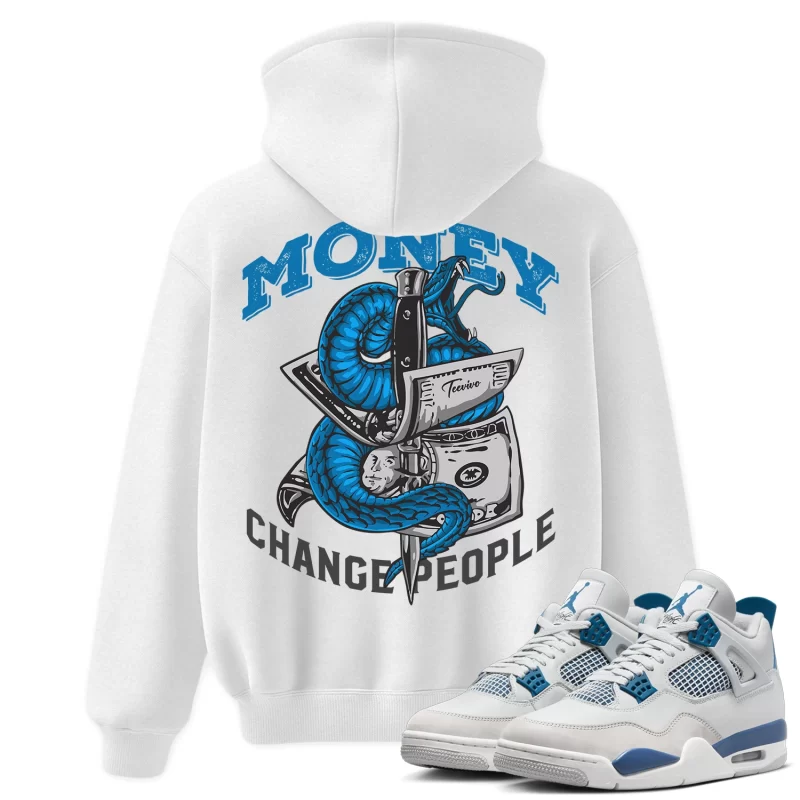 TeeVivo Hoodie Match Air Jordan 4 Retro Military Blue Money change people – Air Jordan 4 Hoodie, AJ4 Hoodie