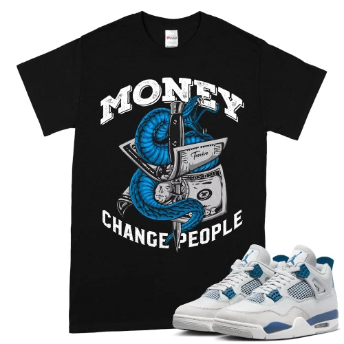 TeeVivo T-Shirt Match Air Jordan 4 Retro Military Blue Money change people – Air Jordan 4 Shirt, AJ4 Shirt