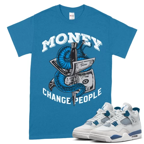 TeeVivo T-Shirt Match Air Jordan 4 Retro Military Blue Money change people – Air Jordan 4 Shirt, AJ4 Shirt
