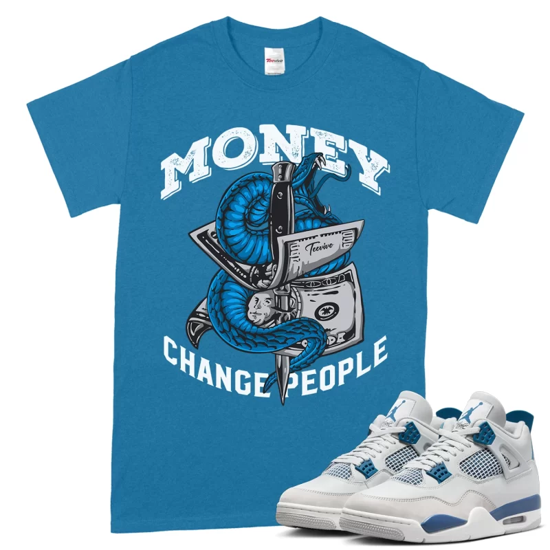 TeeVivo T-Shirt Match Air Jordan 4 Retro Military Blue Money change people – Air Jordan 4 Shirt, AJ4 Shirt