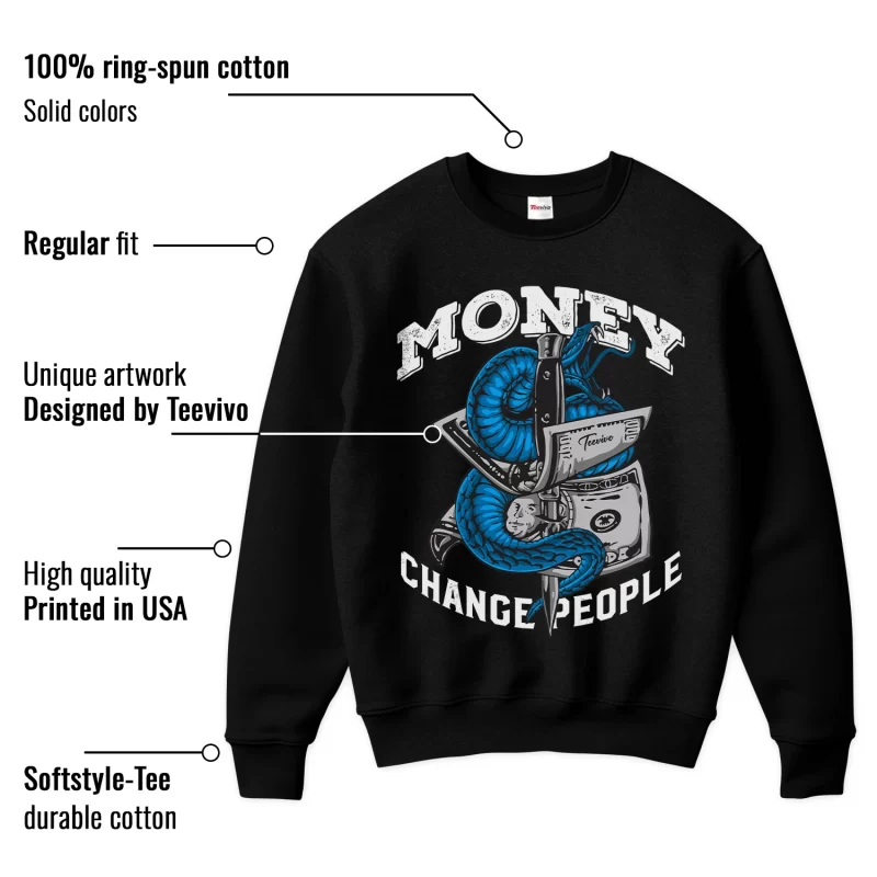 TeeVivo Sweatshirt Match Air Jordan 4 Retro Military Blue Money change people – Air Jordan 4 Sweatshirt, AJ4 Sweatshirt