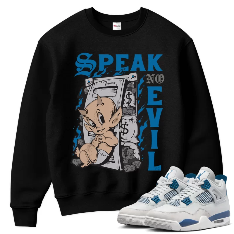 TeeVivo Sweatshirt Match Air Jordan 4 Retro Military Blue Speak no evil – Air Jordan 4 Sweatshirt, AJ4 Sweatshirt