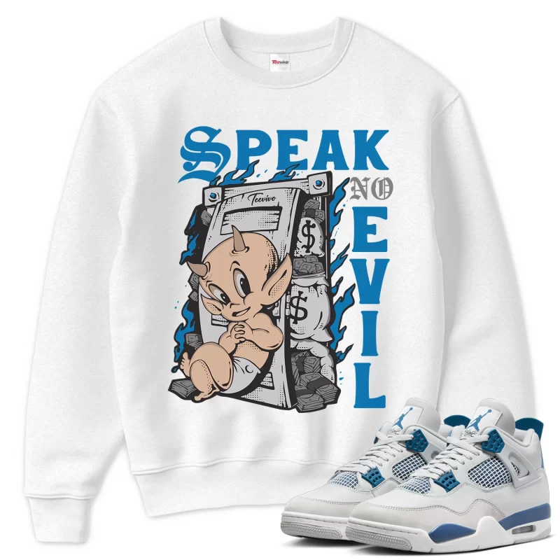 TeeVivo Sweatshirt Match Air Jordan 4 Retro Military Blue Speak no evil – Air Jordan 4 Sweatshirt, AJ4 Sweatshirt