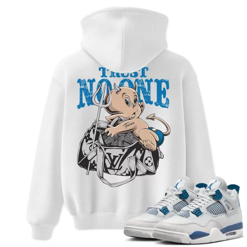 TeeVivo Hoodie Match Air Jordan 4 Retro Military Blue Trust no one – Air Jordan 4 Hoodie, AJ4 Hoodie