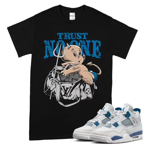 TeeVivo T-Shirt Match Air Jordan 4 Retro Military Blue Trust no one – Air Jordan 4 Shirt, AJ4 Shirt