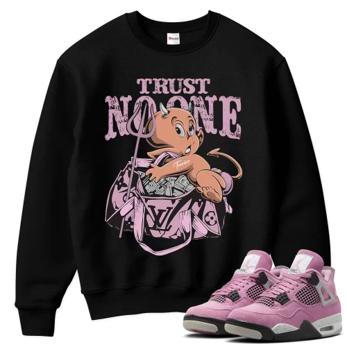 TeeVivo Sweatshirt Match Air Jordan 4 Retro Orchid Trust no one – Air Jordan 4 Sweatshirt, AJ4 Sweatshirt