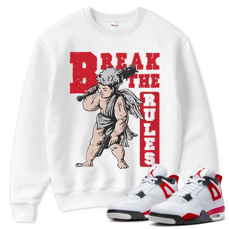 TeeVivo Sweatshirt Match Air Jordan 4 Retro Red Cement Break the rules – Air Jordan 4 Sweatshirt, AJ4 Sweatshirt
