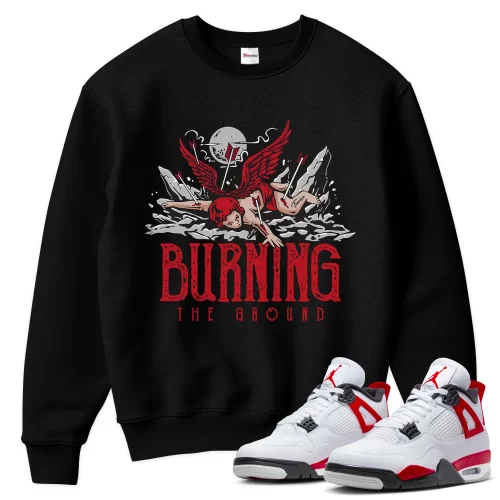 TeeVivo Sweatshirt Match Air Jordan 4 Retro Red Cement Burning the ground – Air Jordan 4 Sweatshirt, AJ4 Sweatshirt