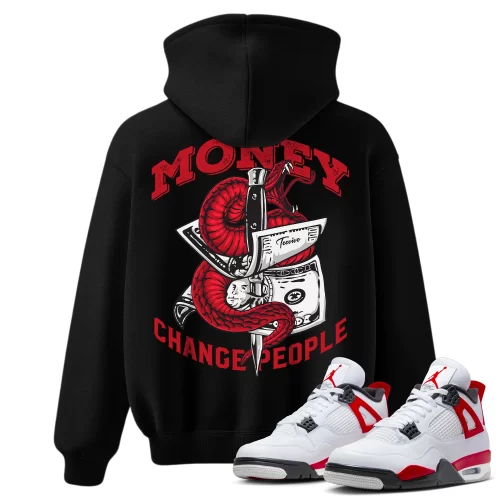 TeeVivo Hoodie Match Air Jordan 4 Retro Red Cement Money change people – Air Jordan 4 Hoodie, AJ4 Hoodie