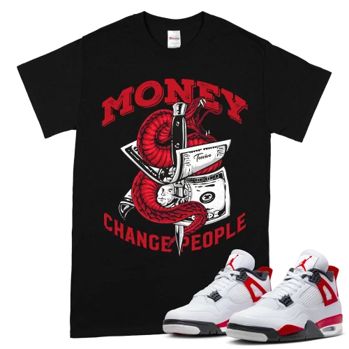TeeVivo T-Shirt Match Air Jordan 4 Retro Red Cement Money change people – Air Jordan 4 Shirt, AJ4 Shirt