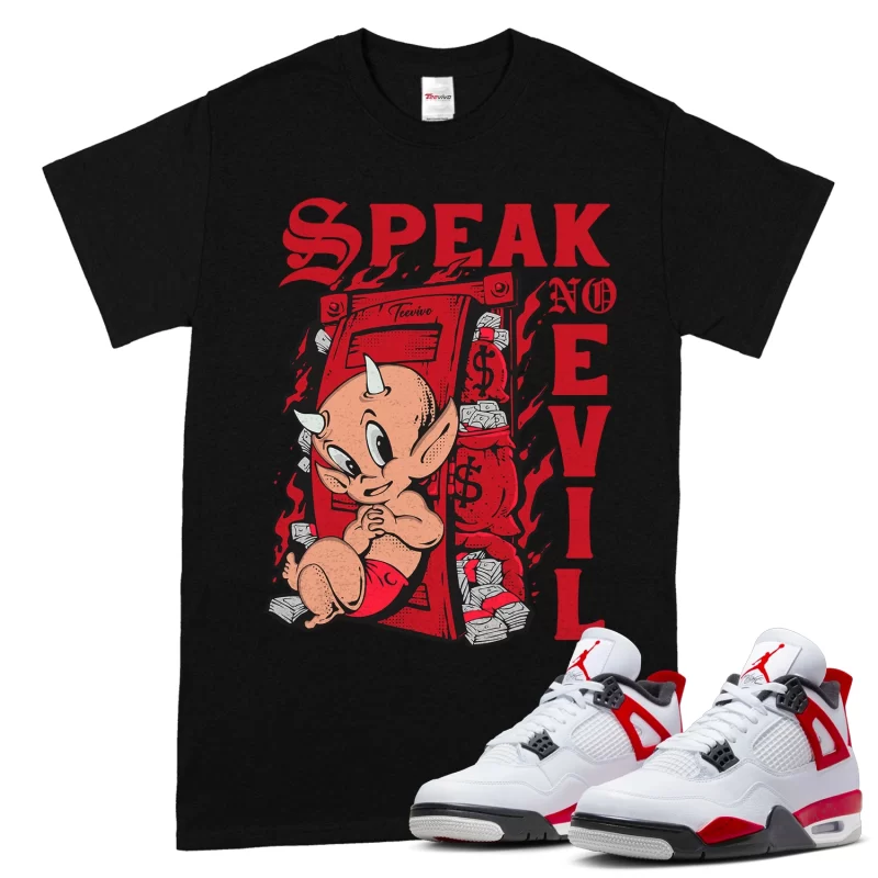 TeeVivo T-Shirt Match Air Jordan 4 Retro Red Cement Speak no evil – Air Jordan 4 Shirt, AJ4 Shirt