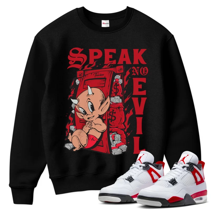 TeeVivo Sweatshirt Match Air Jordan 4 Retro Red Cement Speak no evil – Air Jordan 4 Sweatshirt, AJ4 Sweatshirt