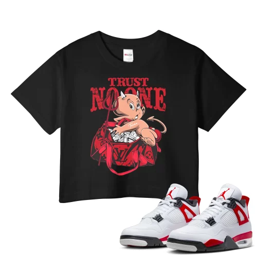 TeeVivo Crop Top Match Air Jordan 4 Retro Red Cement Trust no one – Air Jordan 4 Crop Top, AJ4 Crop Top