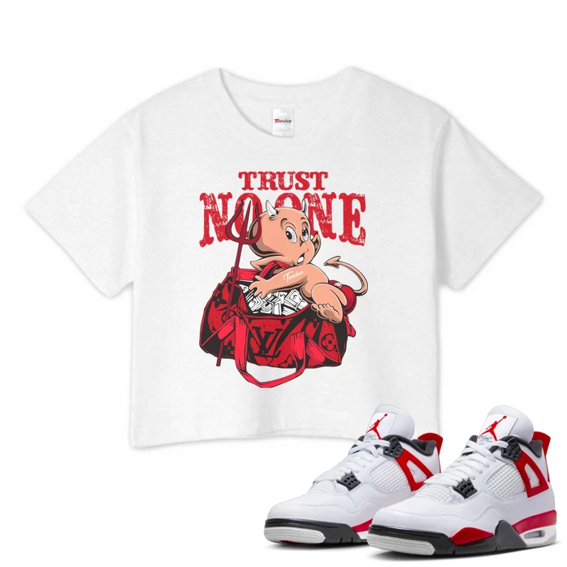 TeeVivo Crop Top Match Air Jordan 4 Retro Red Cement Trust no one – Air Jordan 4 Crop Top, AJ4 Crop Top