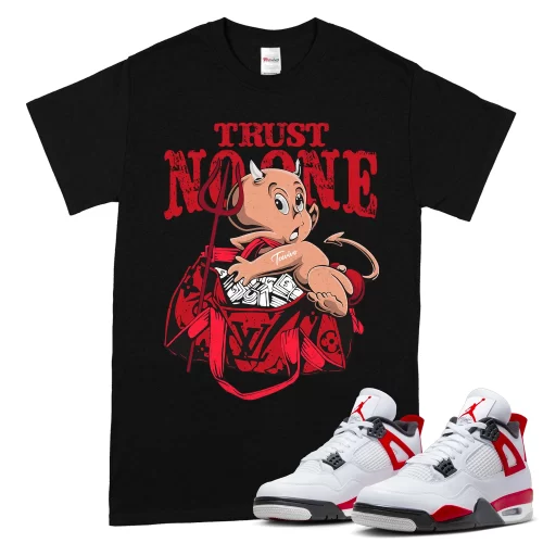 TeeVivo T-Shirt Match Air Jordan 4 Retro Red Cement Trust no one – Air Jordan 4 Shirt, AJ4 Shirt