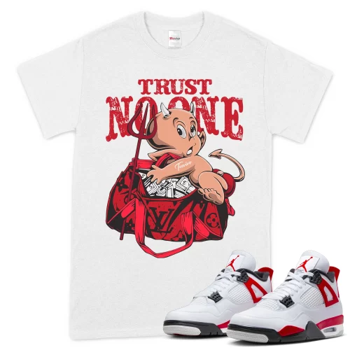 TeeVivo T-Shirt Match Air Jordan 4 Retro Red Cement Trust no one – Air Jordan 4 Shirt, AJ4 Shirt