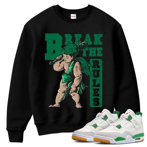 TeeVivo Sweatshirt Match Air Jordan 4 Retro SB Pine Green Break the rules – Air Jordan 4 Sweatshirt, AJ4 Sweatshirt