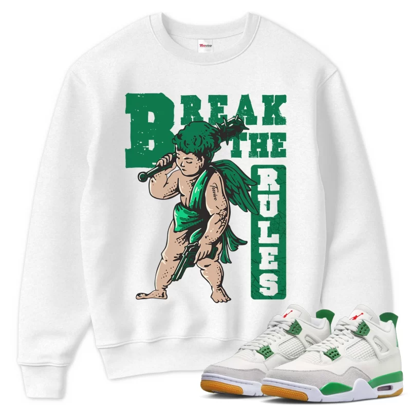 TeeVivo Sweatshirt Match Air Jordan 4 Retro SB Pine Green Break the rules – Air Jordan 4 Sweatshirt, AJ4 Sweatshirt