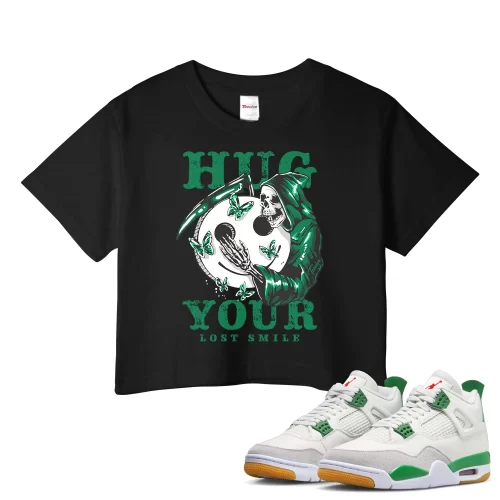 TeeVivo Crop Top Match Air Jordan 4 Retro SB Pine Green Hug your lost smile – Air Jordan 4 Crop Top, AJ4 Crop Top